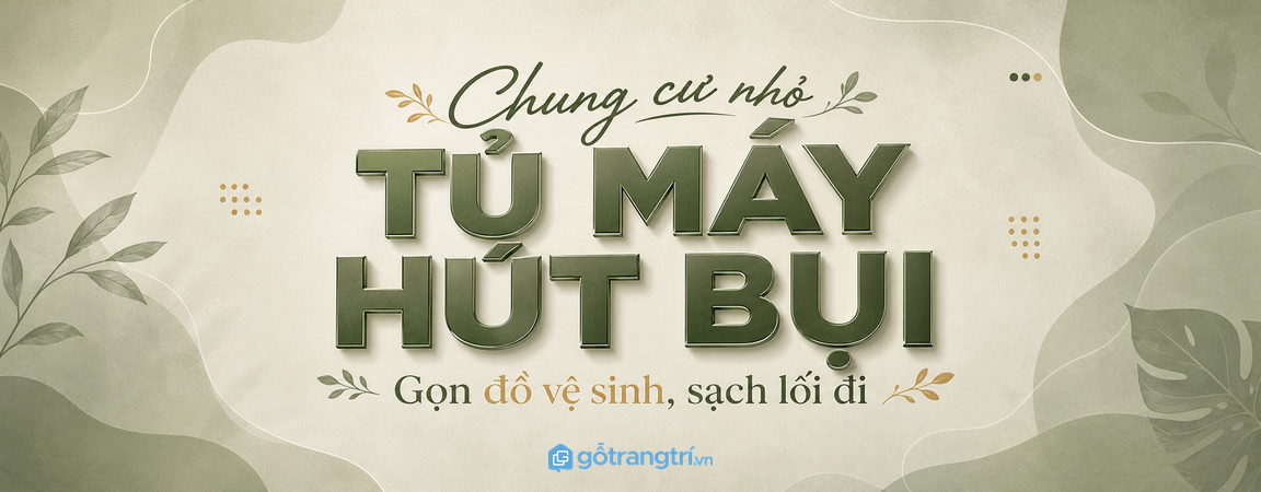 Tủ máy hút bụi cho chung cư nhỏ: gọn đồ vệ sinh, sạch lối đi