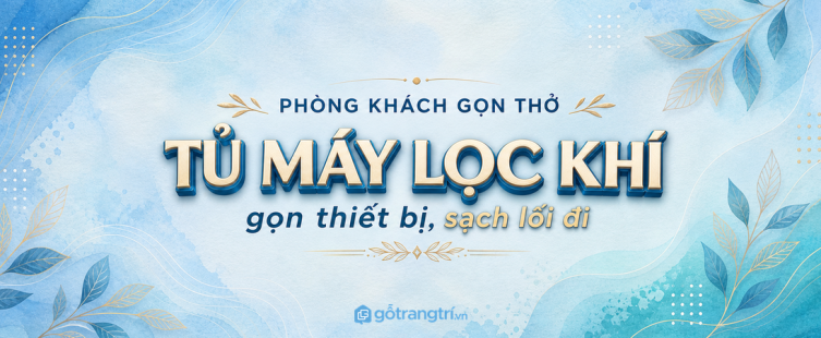 Tủ máy lọc không khí phòng khách nhỏ: gọn thiết bị, sạch lối đi và dễ thở