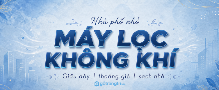 Tủ máy lọc không khí cho nhà phố nhỏ: giấu dây, thoáng gió, sạch phòng khách