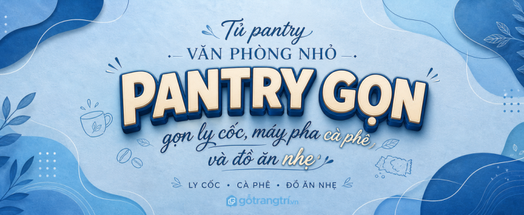 Tủ pantry văn phòng nhỏ: gọn ly cốc, máy pha cà phê và đồ ăn nhẹ