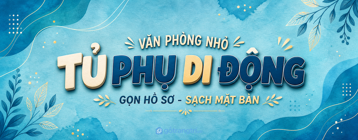Tủ phụ di động dưới bàn làm việc cho văn phòng nhỏ: gọn hồ sơ, sạch mặt bàn, dễ đổi chỗ