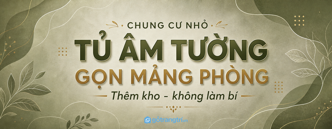 Tủ quần áo âm tường cho chung cư nhỏ: thêm kho mà phòng vẫn thoáng