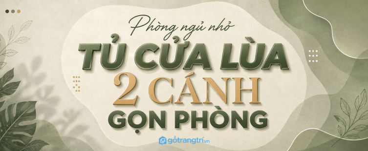 Tủ quần áo cửa lùa 2 cánh cho phòng ngủ nhỏ: gọn lối đi, dễ dùng?
