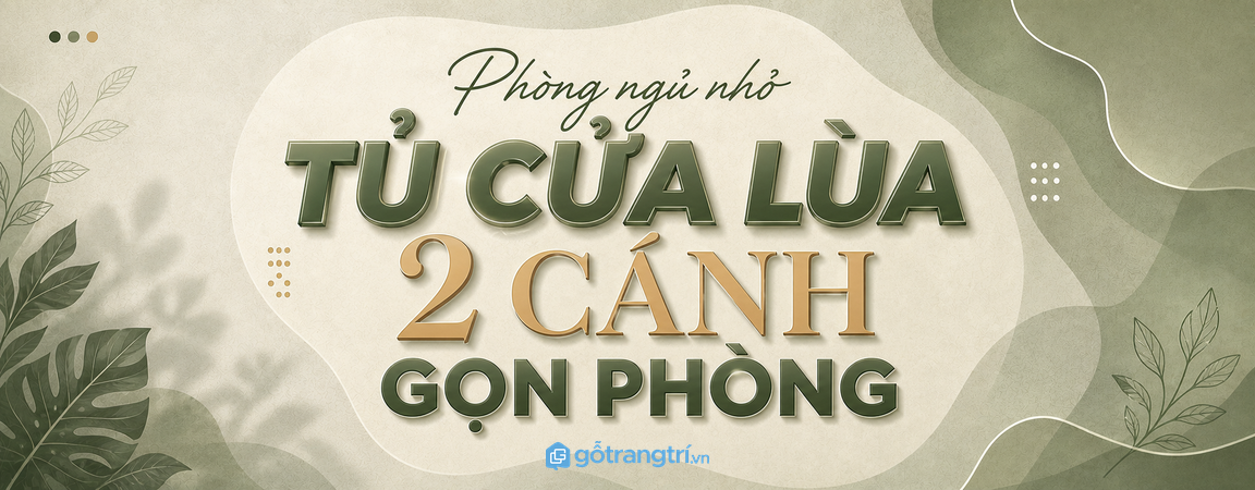 Tủ quần áo cửa lùa 2 cánh cho phòng ngủ nhỏ: gọn lối đi, dễ dùng?