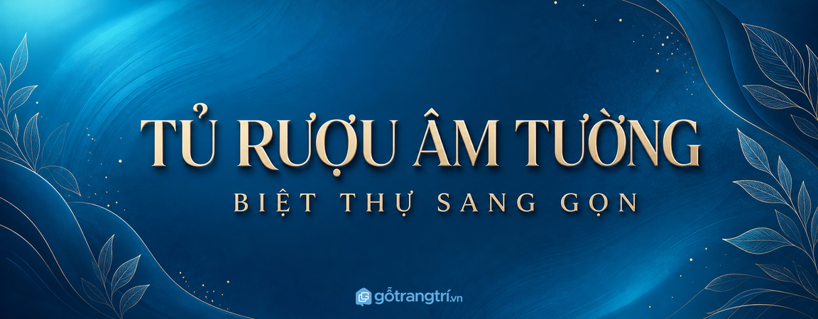 Tủ rượu âm tường phòng khách biệt thự: sang, gọn và dễ tiếp khách?
