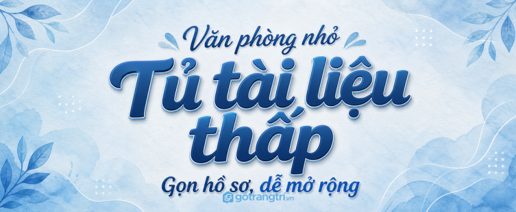 Tủ tài liệu thấp giúp văn phòng nhỏ gọn hồ sơ mà vẫn giữ mặt bằng thoáng