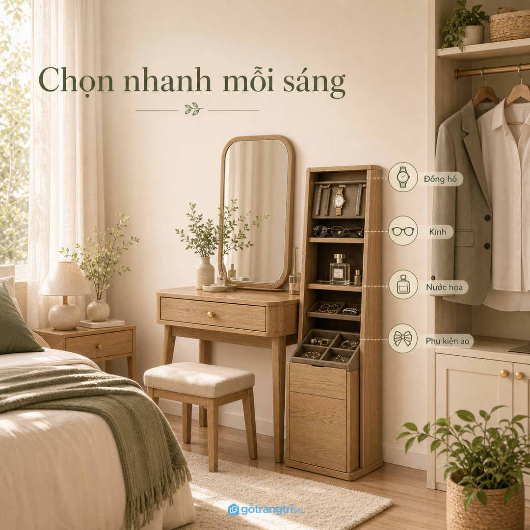 Khu chọn phụ kiện nhanh giúp buổi sáng nhẹ và gọn hơn