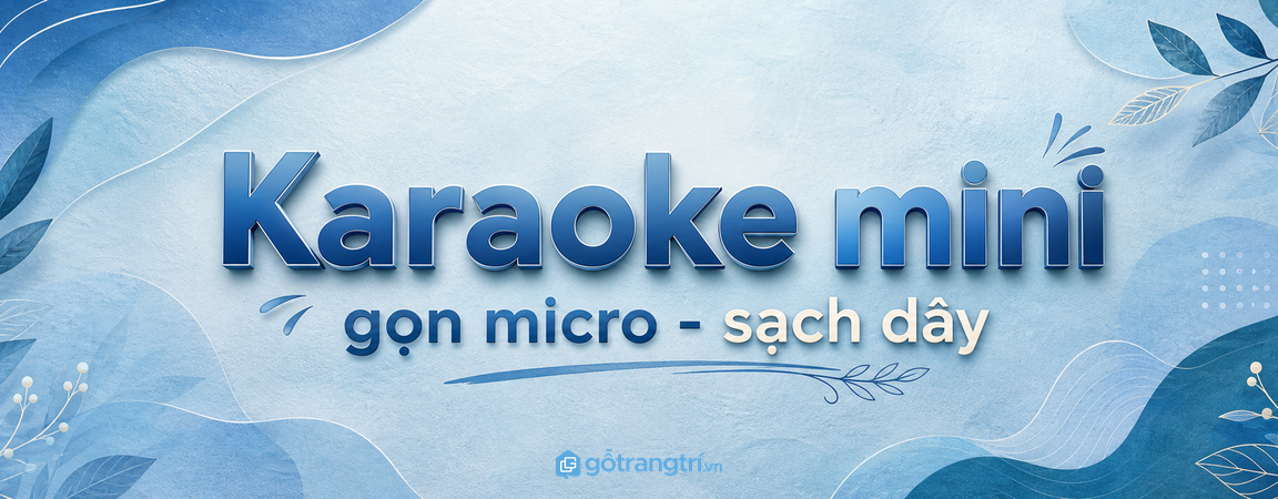Tủ karaoke mini cho phòng khách nhỏ: gọn micro, sạch dây và hát vui hơn