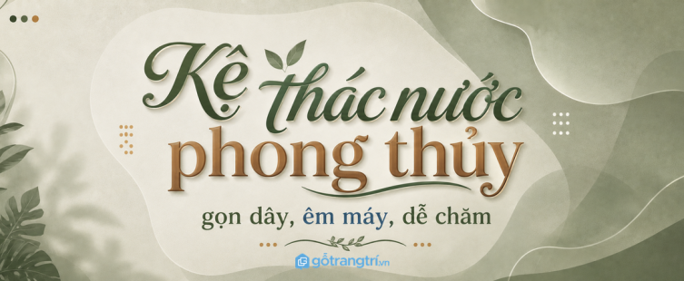 Kệ thác nước phong thủy phòng khách nhỏ: gọn dây, êm máy và dễ chăm mỗi tuần