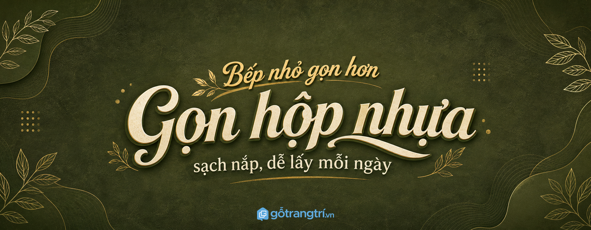 Ngăn kéo hộp nhựa tủ bếp cho bếp nhỏ: gọn thân hộp, sạch nắp và dễ lấy hơn