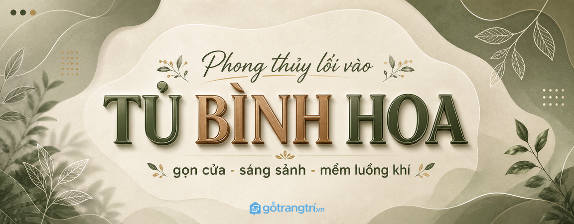 Tủ bình hoa phong thủy lối vào nhà nhỏ: gọn cửa, sáng sảnh và mềm luồng khí
