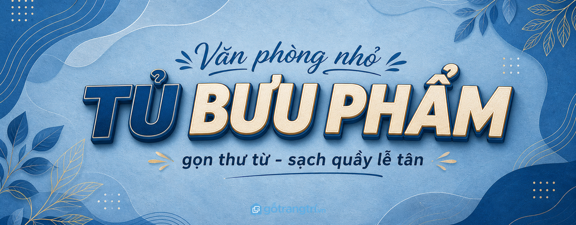 Tủ bưu phẩm văn phòng nhỏ: gọn thư từ, sạch quầy lễ tân và dễ chia cho nhân viên