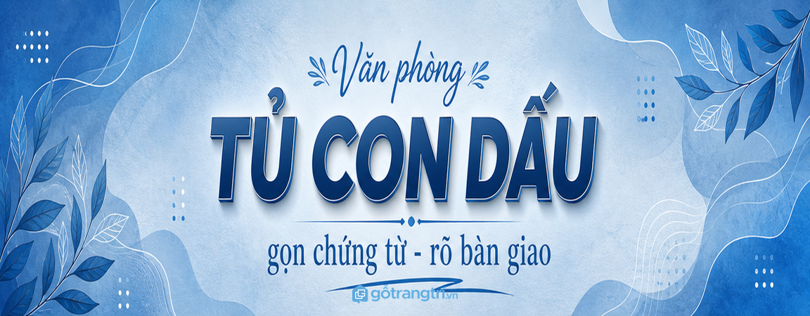 Tủ con dấu văn phòng nhỏ: gọn chứng từ, rõ trách nhiệm và dễ bàn giao
