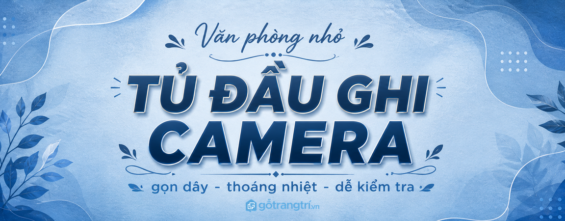 Tủ đầu ghi camera văn phòng nhỏ: gọn dây, thoáng nhiệt và dễ kiểm tra