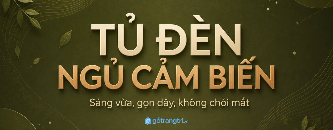 Tủ đèn ngủ cảm biến phòng ngủ nhỏ: sáng vừa, gọn dây và không chói mắt