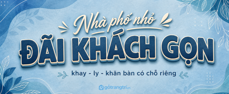 Tủ đồ đãi khách cho nhà phố nhỏ: gọn khay, ly, khăn bàn và tiếp khách nhẹ nhàng hơn