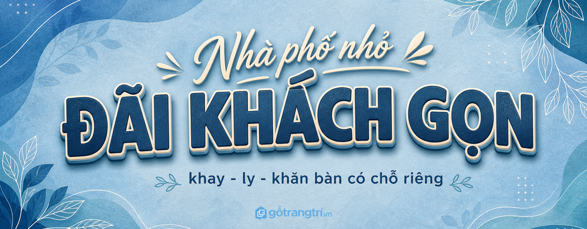 Tủ đồ đãi khách cho nhà phố nhỏ: gọn khay, ly, khăn bàn và tiếp khách nhẹ nhàng hơn