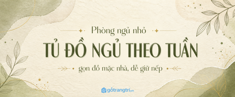 Tủ đồ ngủ theo tuần cho phòng ngủ nhỏ: gọn đồ mặc nhà, dễ giữ nếp mỗi tối