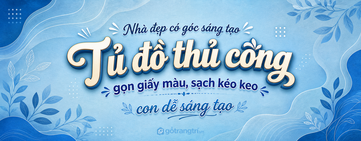 Tủ đồ thủ công cho nhà phố nhỏ: gọn giấy màu, sạch keo kéo và dễ làm đồ cùng con