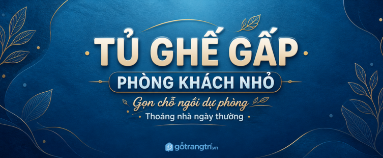 Tủ ghế gấp phòng khách nhỏ: gọn chỗ ngồi dự phòng, thoáng nhà ngày thường