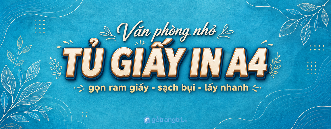 Tủ giấy in A4 cho văn phòng nhỏ: gọn ram giấy, sạch bụi và lấy nhanh mỗi ngày