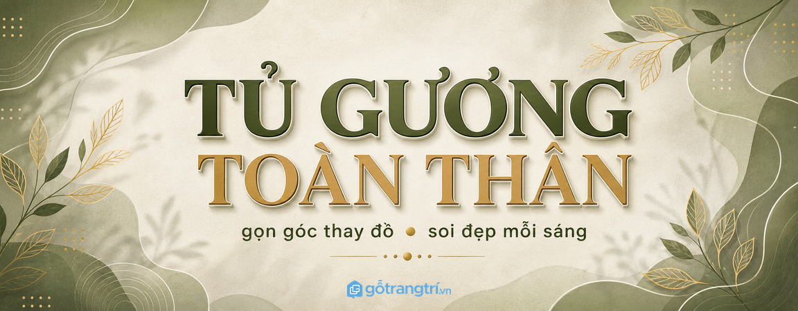 Tủ gương soi toàn thân phòng ngủ nhỏ: gọn góc thay đồ, sáng mỗi sáng
