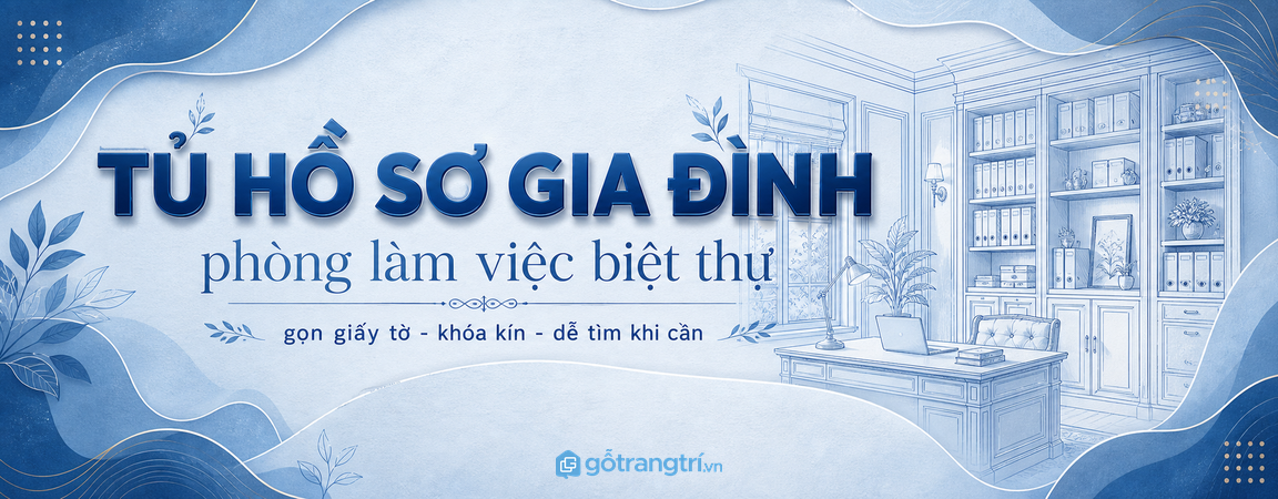 Tủ hồ sơ gia đình phòng làm việc biệt thự: gọn giấy tờ, khóa kín và dễ tìm khi cần