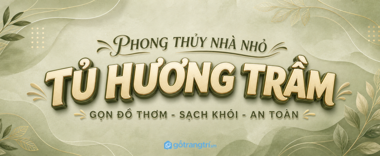 Tủ hương trầm phong thủy phòng khách nhỏ: gọn đồ thơm, sạch khói và an toàn hơn