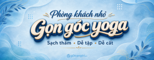 Tủ dụng cụ yoga phòng khách nhỏ: gọn thảm, sạch góc tập và dễ duy trì mỗi...
