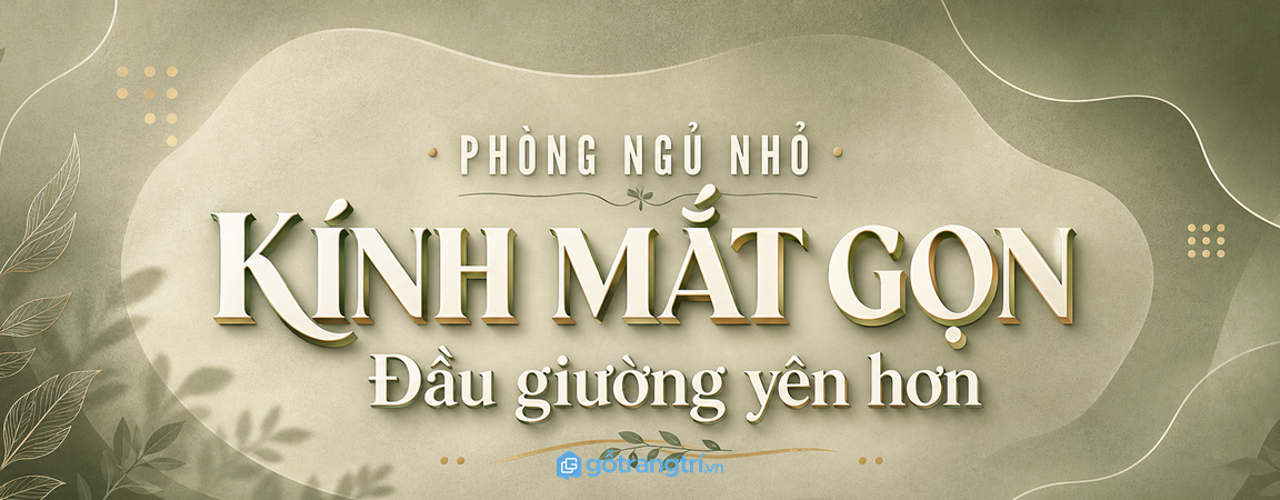 Tủ kính mắt đầu giường phòng ngủ nhỏ: gọn kính, sạch tab và dễ ngủ hơn