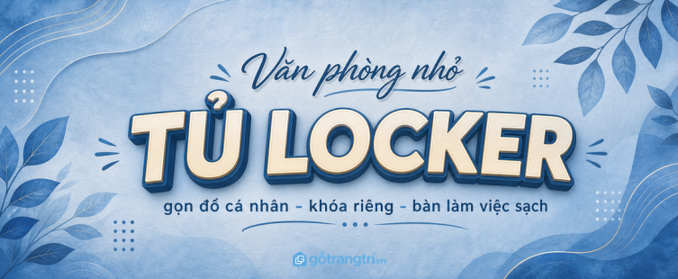Tủ locker cá nhân cho văn phòng nhỏ: gọn đồ riêng, sạch bàn và dễ quản lý