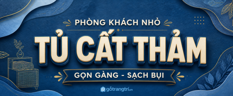 Tủ lưu trữ thảm phòng khách nhỏ: gọn thảm, sạch bụi và dễ thay mùa hơn