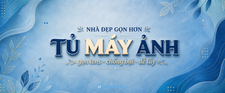 Tủ máy ảnh cho nhà phố nhỏ: gọn lens, chống bụi và dễ lấy khi cần chụp