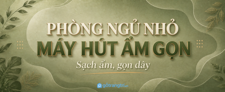 Tủ máy hút ẩm phòng ngủ nhỏ: sạch ẩm, gọn dây và ngủ dễ chịu hơn