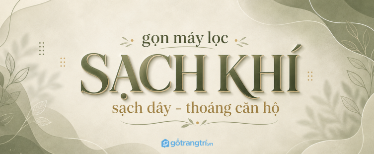 Tủ máy lọc không khí cho chung cư nhỏ: sạch khí, gọn máy và không rối dây