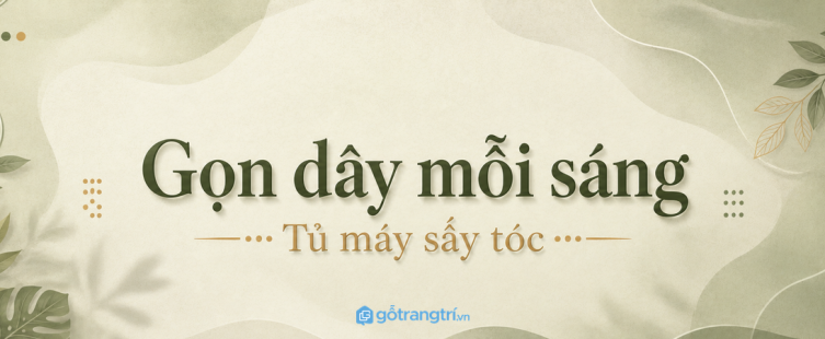 Tủ máy sấy tóc phòng ngủ nhỏ: gọn dây, sạch bàn và dễ dùng mỗi sáng