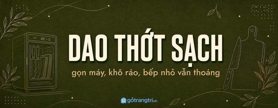 Tủ máy tiệt trùng dao thớt cho bếp nhỏ: gọn dao, khô thớt và sạch mặt bàn