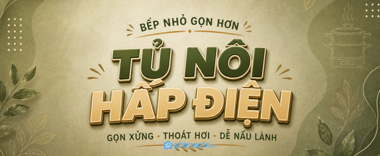 Tủ nồi hấp điện cho bếp nhỏ: gọn xửng, thoát hơi và dễ nấu lành