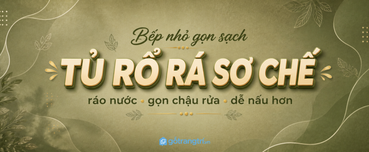 Tủ rổ rá sơ chế cho bếp nhỏ: ráo nước, gọn chậu rửa và dễ nấu hơn