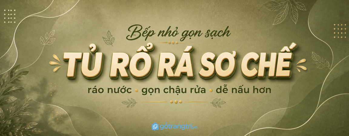 Tủ rổ rá sơ chế cho bếp nhỏ: ráo nước, gọn chậu rửa và dễ nấu hơn