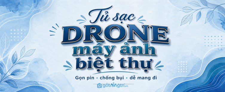 Tủ sạc drone máy ảnh biệt thự: gọn pin, chống bụi và dễ mang đi hơn