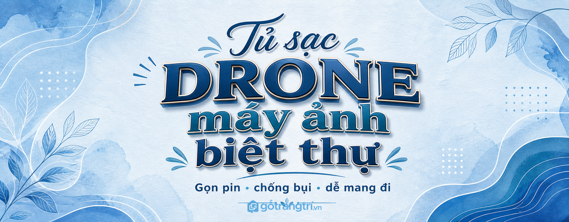 Tủ sạc drone máy ảnh biệt thự: gọn pin, chống bụi và dễ mang đi hơn