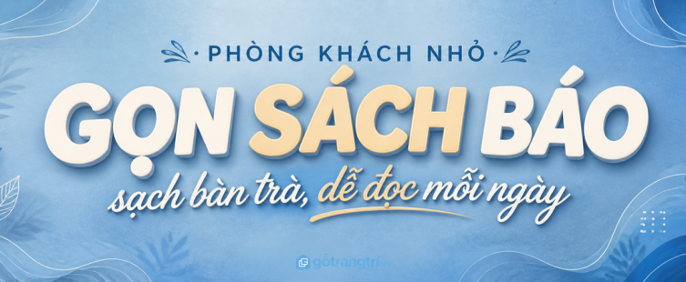 Tủ tạp chí phòng khách nhỏ: gọn sách báo, sạch bàn trà và dễ đọc mỗi ngày