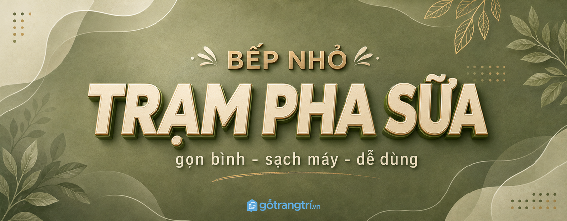 Tủ trạm pha sữa cho bếp nhỏ: gọn bình, sạch máy và dễ chăm bé ban đêm