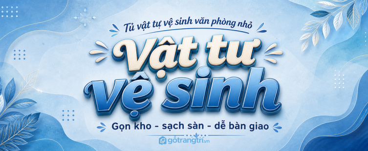 Tủ vật tư vệ sinh cho văn phòng nhỏ: gọn chổi lau, sạch kho và dễ bàn giao hơn