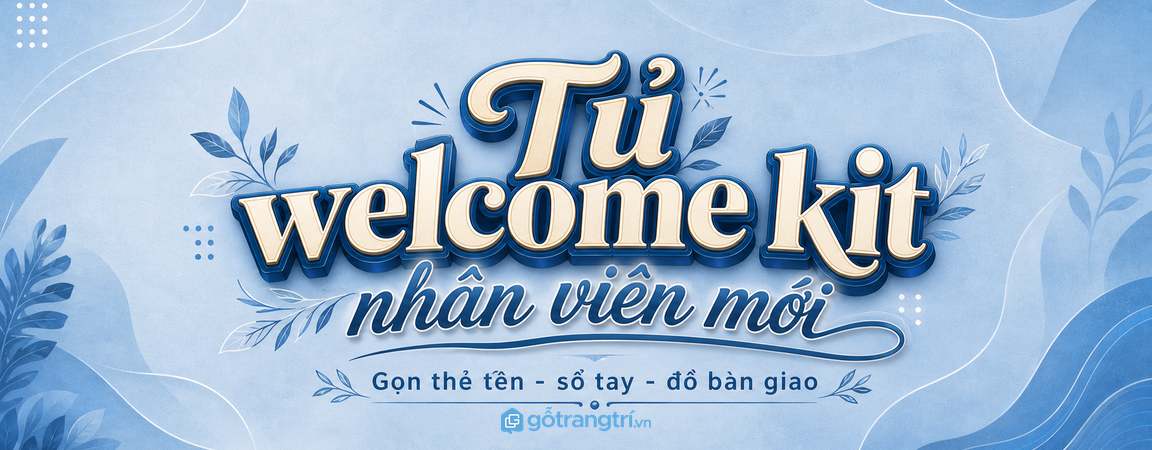 Tủ welcome kit cho nhân viên mới: gọn thẻ tên, sổ tay và đồ bàn giao