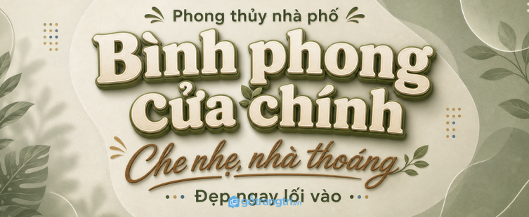 Vách bình phong phong thủy cho cửa chính nhà phố nhỏ: che nhẹ, thoáng lối vào và đẹp hơn