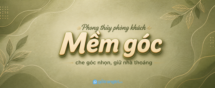 Vách lam bo góc cột an toàn cho trẻ nhỏ hợp phong thủy: mềm cạnh, rộng lối đi
