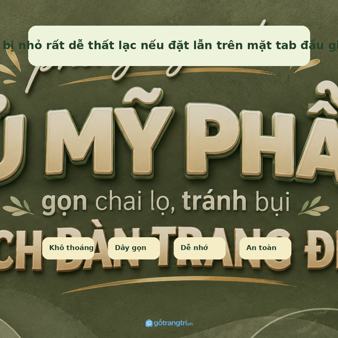Thiết bị nhỏ rất dễ thất lạc nếu đặt lẫn trên mặt tab đầu giường