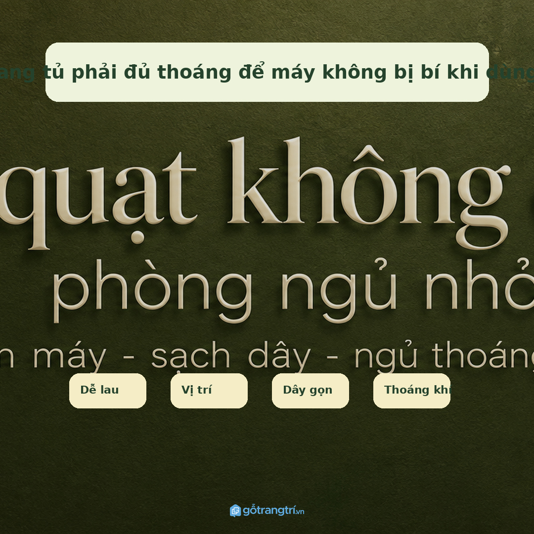 Khoang tủ phải đủ thoáng để máy không bị bí khi dùng lâu